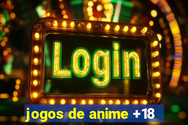 jogos de anime +18